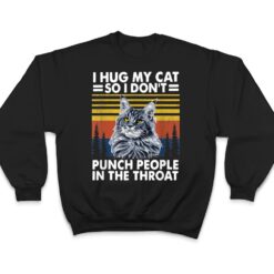 maine coon cat i hug my cat so i don't punch people T Shirt - Dream Art Europa