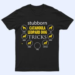 stubborn Catahoula Leopard Dog tricks gifts funny s T Shirt