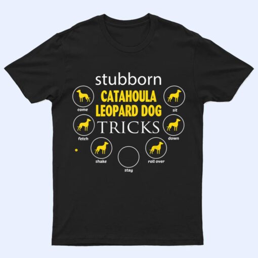 stubborn Catahoula Leopard Dog tricks gifts funny s T Shirt