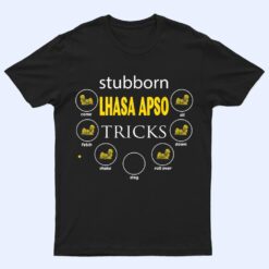 stubborn Lhasa Apso tricks gifts funny love Dogs T Shirt