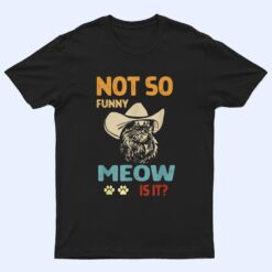 super state trooper retro cat shirt not so funny meow is it T Shirt