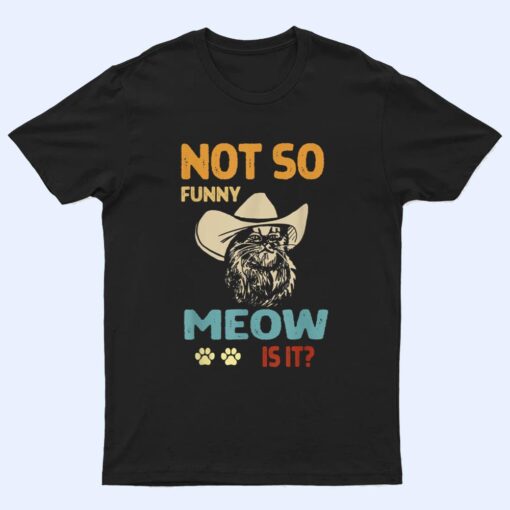 super state trooper retro cat shirt not so funny meow is it T Shirt