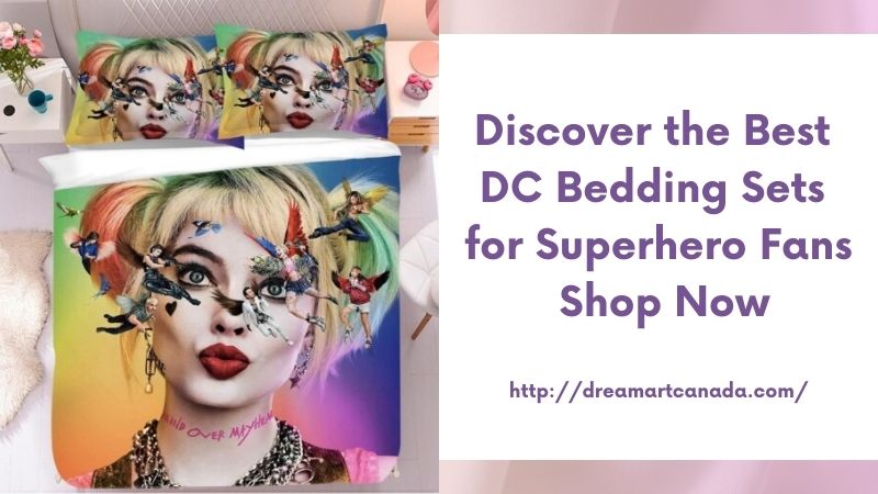 Discover the Best DC Bedding Sets for Superhero Fans Shop Now