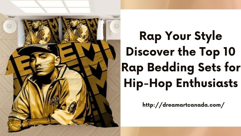 Rap Your Style Discover the Top 10 Rap Bedding Sets for Hip-Hop Enthusiasts