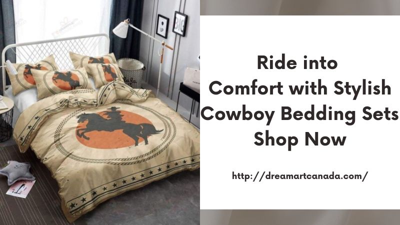 Ride into Comfort with Stylish Cowboy Bedding Sets Shop Now