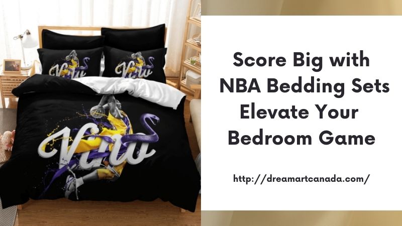 Score Big with NBA Bedding Sets Elevate Your Bedroom Game