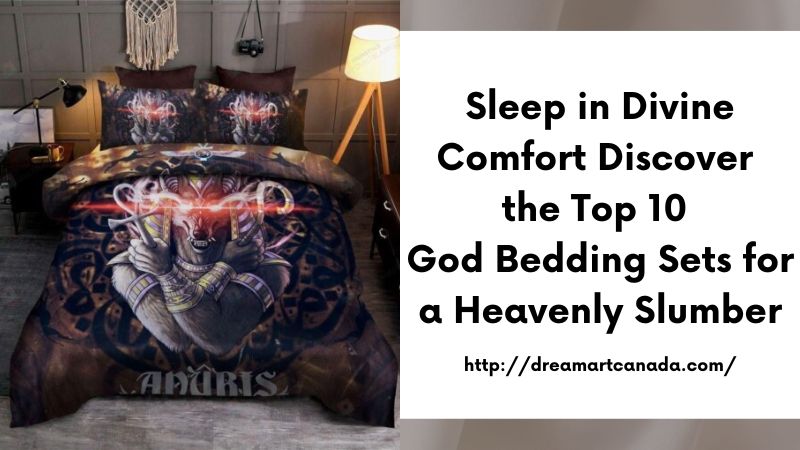 Sleep in Divine Comfort Discover the Top 10 God Bedding Sets for a Heavenly Slumber