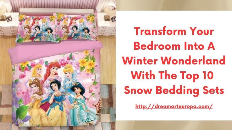 Transform Your Bedroom into a Winter Wonderland with the Top 10 Snow Bedding Sets