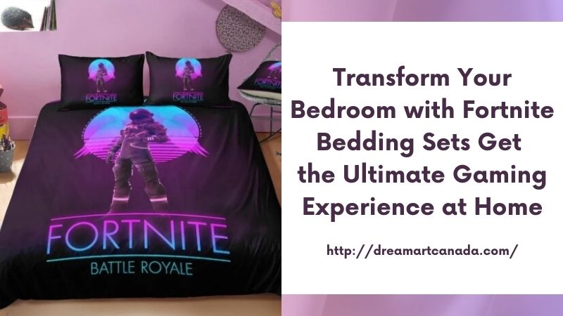 Transform Your Bedroom with Fortnite Bedding Sets Get the Ultimate Gaming Experience at Home