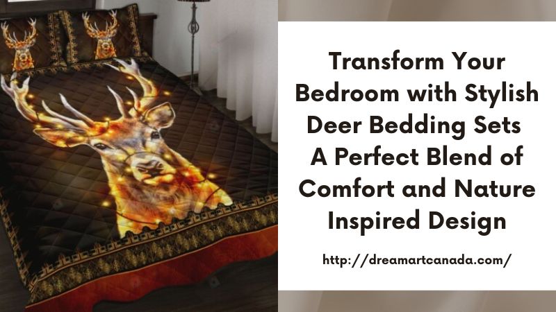 Transform Your Bedroom with Stylish Deer Bedding Sets A Perfect Blend of Comfort and Nature Inspired Design