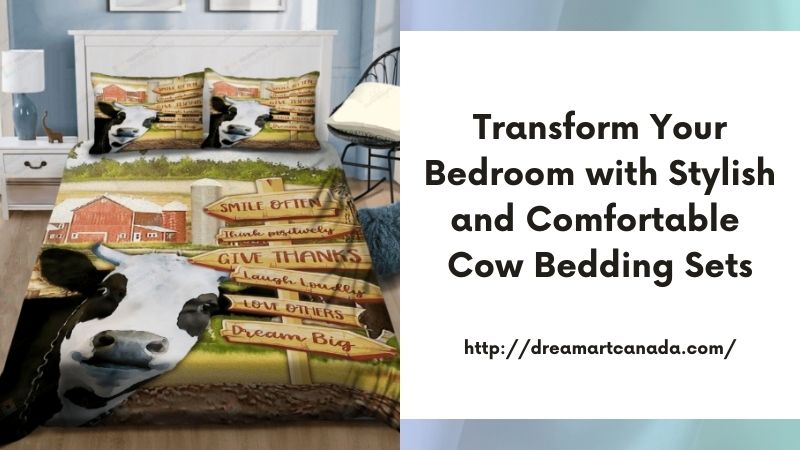 Transform Your Bedroom with Stylish and Comfortable Cow Bedding Sets
