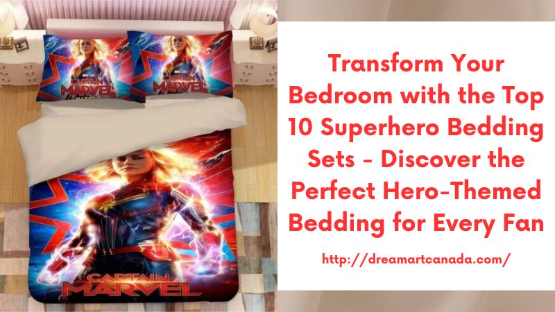 Transform Your Bedroom with the Top 10 Superhero Bedding Sets - Discover the Perfect Hero-Themed Bedding for Every Fan