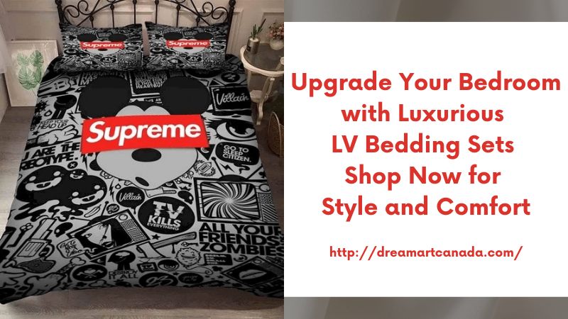Upgrade Your Bedroom with Luxurious LV Bedding Sets Shop Now for Style and Comfort