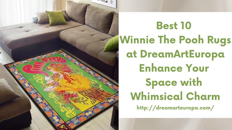 Best 10 Winnie The Pooh Rugs at DreamArtEuropa Enhance Your Space with Whimsical Charm