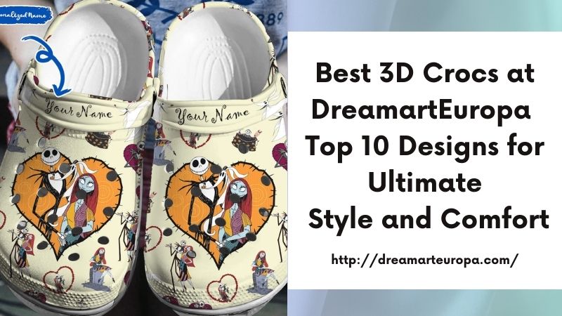 Best 3D Crocs at DreamartEuropa Top 10 Designs for Ultimate Style and Comfort