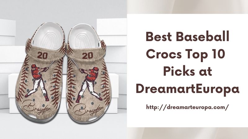 Best Baseball Crocs Top 10 Picks at DreamartEuropa