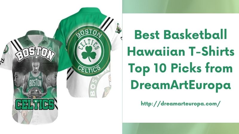Best Basketball Hawaiian T-Shirts Top 10 Picks from DreamArtEuropa