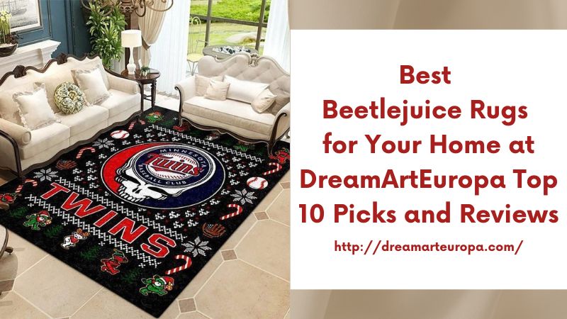 Best Beetlejuice Rugs for Your Home at DreamArtEuropa Top 10 Picks and Reviews