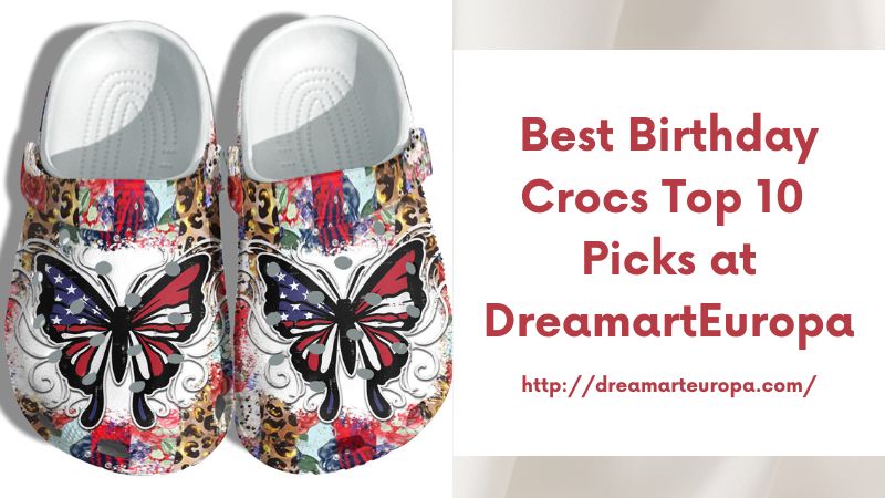 Best Birthday Crocs Top 10 Picks at DreamartEuropa