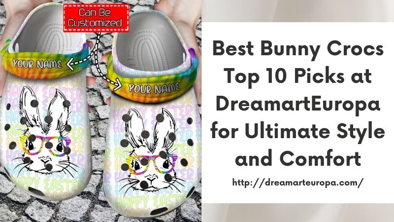 Best Bunny Crocs Top 10 Picks at DreamartEuropa for Ultimate Style and Comfort