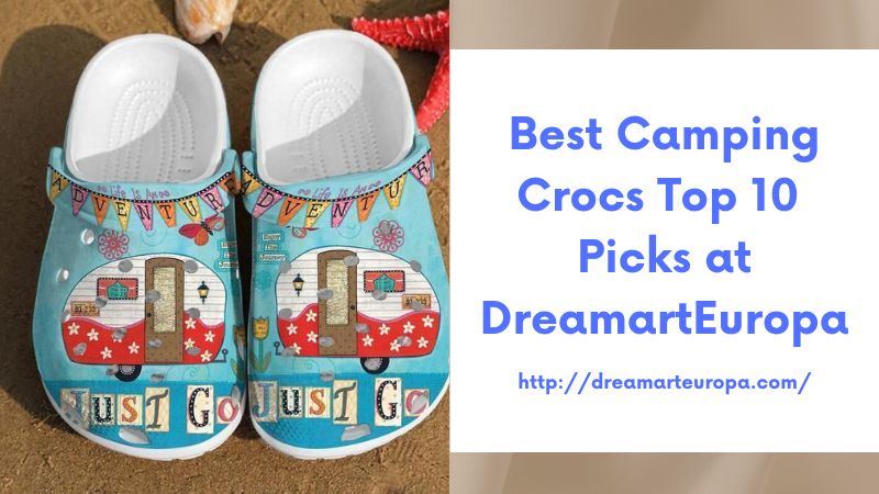 Best Camping Crocs Top 10 Picks at DreamartEuropa