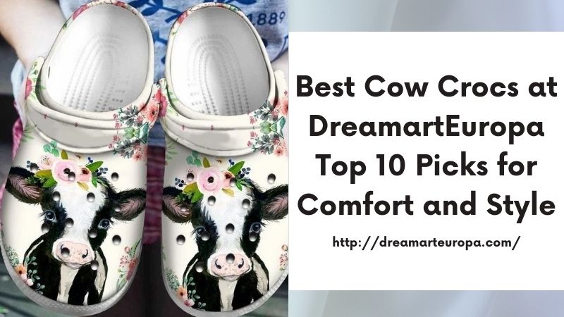 Best Cow Crocs at DreamartEuropa Top 10 Picks for Comfort and Style