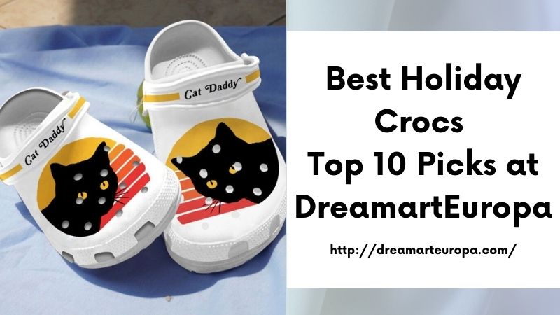 Best Holiday Crocs Top 10 Picks at DreamartEuropa