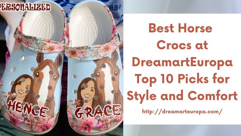 Best Horse Crocs at DreamartEuropa Top 10 Picks for Style and Comfort