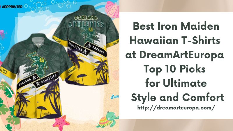 Best Iron Maiden Hawaiian T-Shirts at DreamArtEuropa Top 10 Picks for Ultimate Style and Comfort