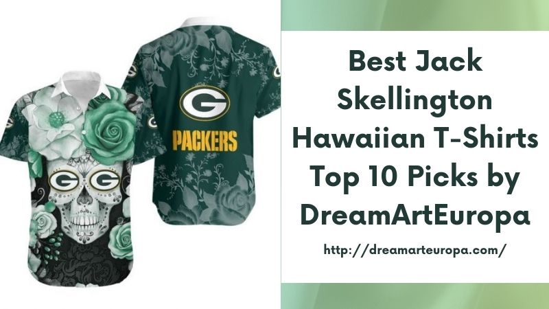 Best Jack Skellington Hawaiian T-Shirts Top 10 Picks by DreamArtEuropa