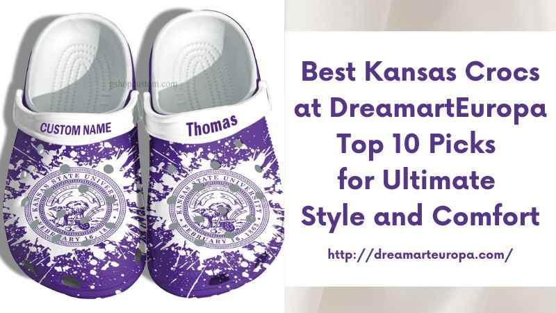 Best Kansas Crocs at DreamartEuropa Top 10 Picks for Ultimate Style and Comfort