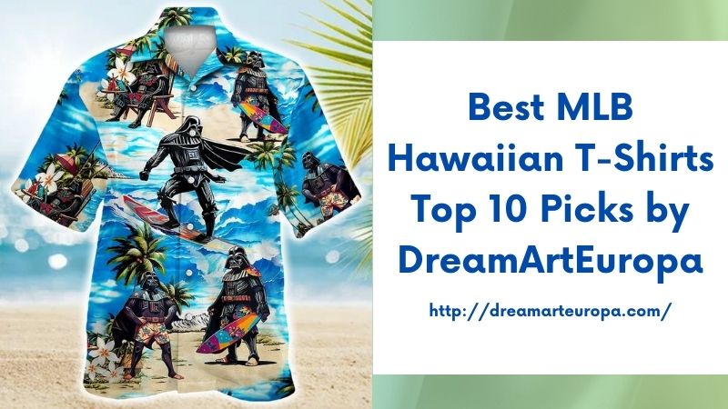 Best MLB Hawaiian T-Shirts Top 10 Picks by DreamArtEuropa