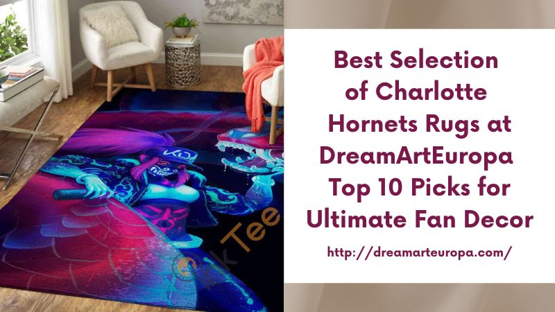 Best Selection of Charlotte Hornets Rugs at DreamArtEuropa Top 10 Picks for Ultimate Fan Decor