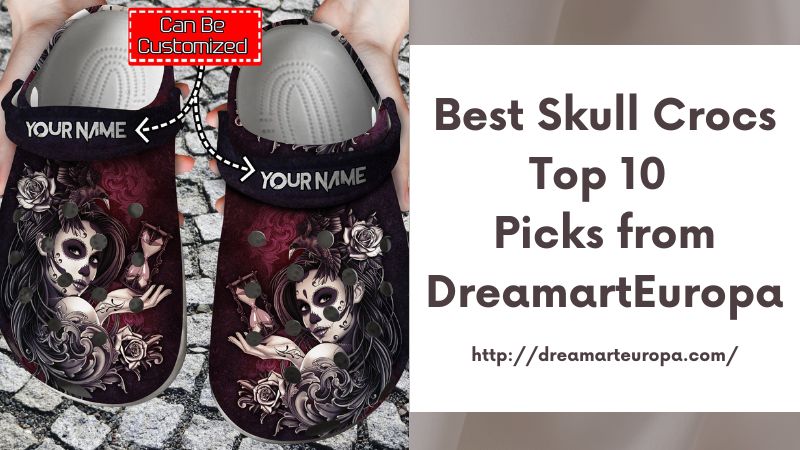 Best Skull Crocs Top 10 Picks from DreamartEuropa