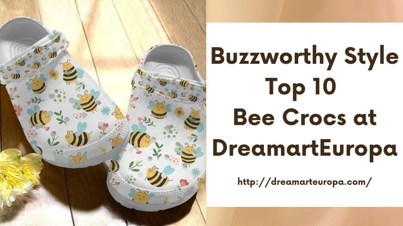 Buzzworthy Style Top 10 Bee Crocs at DreamartEuropa