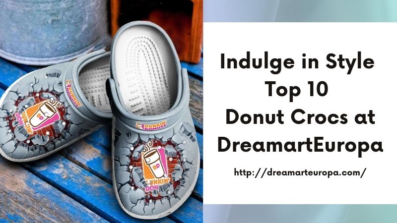 Indulge in Style Top 10 Donut Crocs at DreamartEuropa