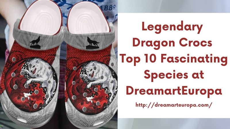 Legendary Dragon Crocs Top 10 Fascinating Species at DreamartEuropa