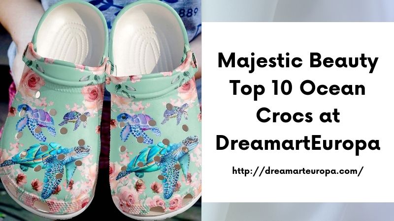 Majestic Beauty Top 10 Ocean Crocs at DreamartEuropa