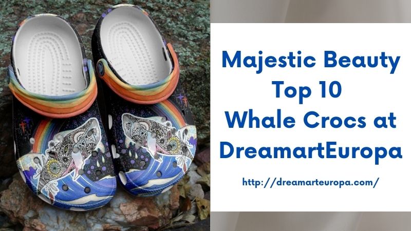 Majestic Beauty Top 10 Whale Crocs at DreamartEuropa