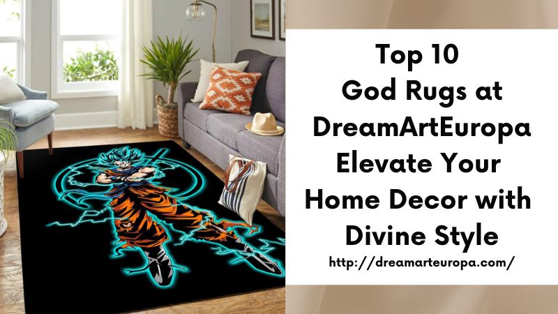 Top 10 God Rugs at DreamArtEuropa Elevate Your Home Decor with Divine Style