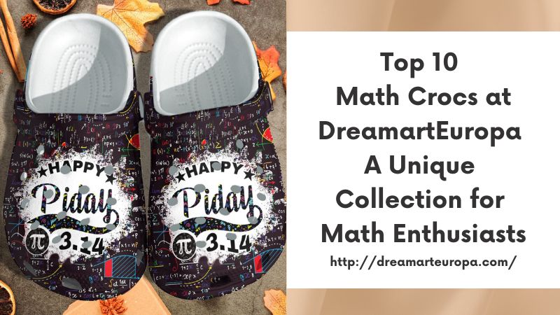 Top 10 Math Crocs at DreamartEuropa A Unique Collection for Math Enthusiasts