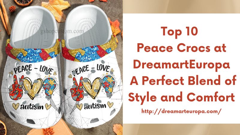 Top 10 Peace Crocs at DreamartEuropa A Perfect Blend of Style and Comfort