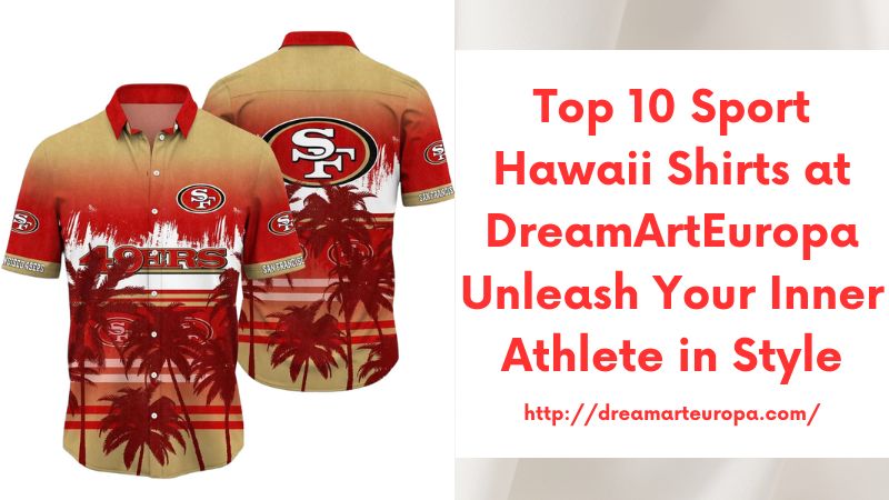 Top 10 Sport Hawaii Shirts at DreamArtEuropa Unleash Your Inner Athlete in Style
