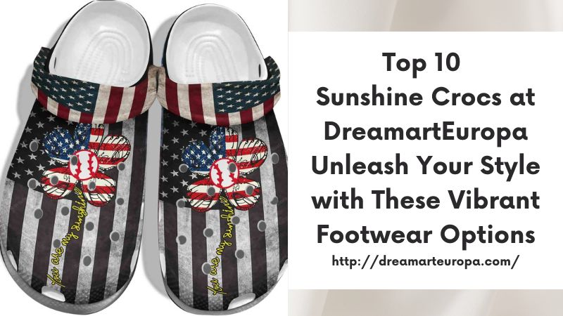 Top 10 Sunshine Crocs at DreamartEuropa Unleash Your Style with These Vibrant Footwear Options