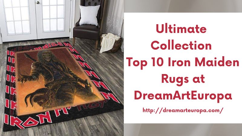 Ultimate Collection Top 10 Iron Maiden Rugs at DreamArtEuropa