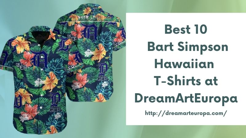 Best 10 Bart Simpson Hawaiian T-Shirts at DreamArtEuropa