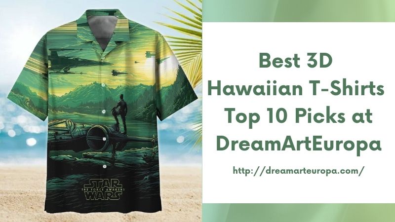 Best 3D Hawaiian T-Shirts Top 10 Picks at DreamArtEuropa