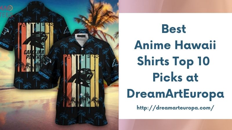 Best Anime Hawaii Shirts Top 10 Picks at DreamArtEuropa