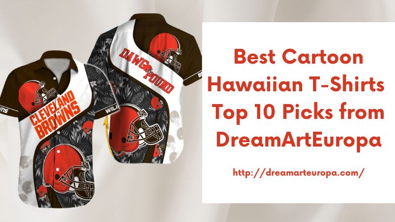 Best Cartoon Hawaiian T-Shirts Top 10 Picks from DreamArtEuropa