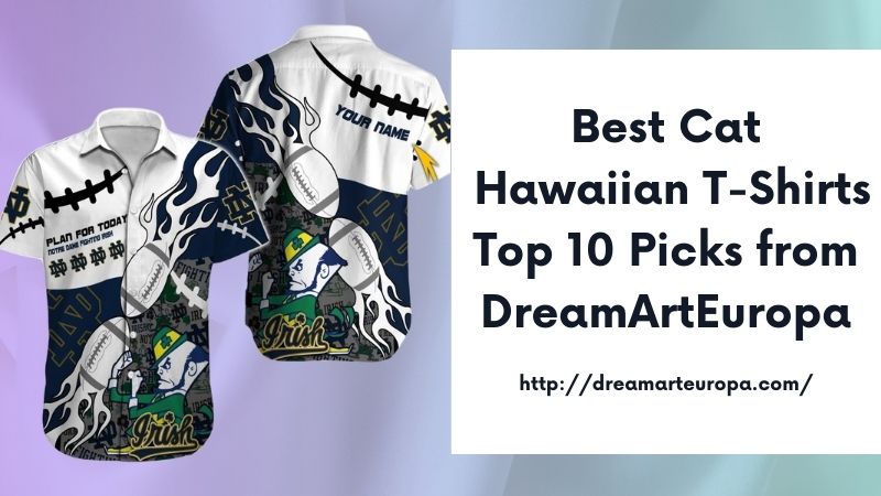 Best Cat Hawaiian T-Shirts Top 10 Picks from DreamArtEuropa